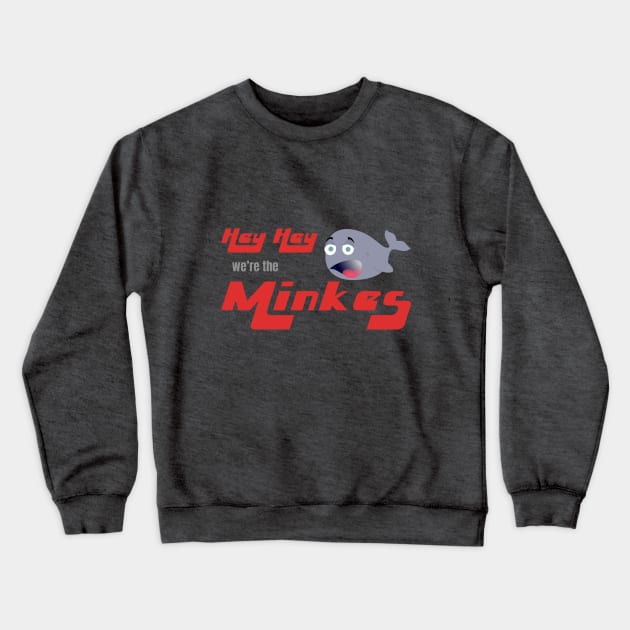 Hey Hey we're the Minkes Crewneck Sweatshirt by bluehair